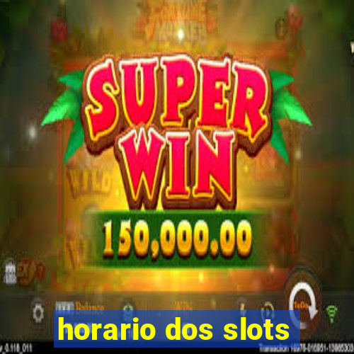 horario dos slots